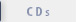 CDs